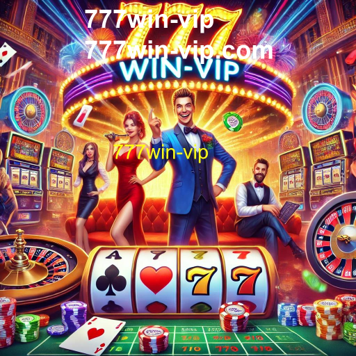 As vantagens de se tornar um membro VIP na plataforma 777win-vip